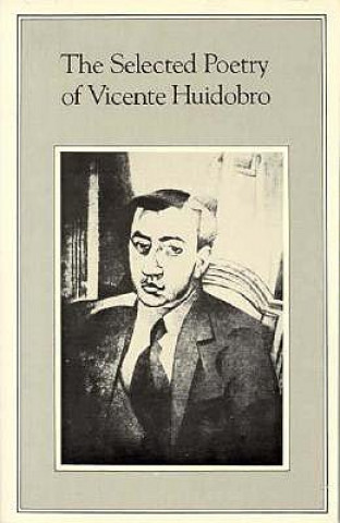 Kniha Selected Poetry of Vicente Huidobro Vicente Huidobro