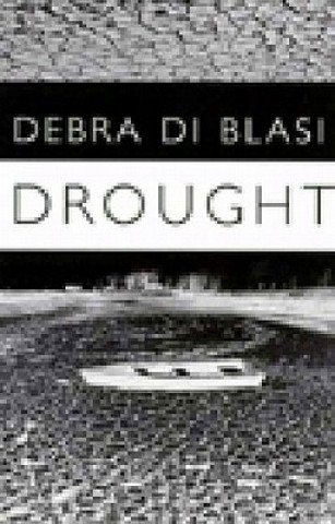 Könyv Drought and Say What You Like Debra Di Blasi