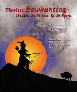 Carte Timeless Bowhunting Roy Marlow