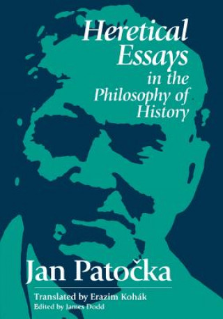 Kniha Heretical Essays in the Philosophy of History Jan Patočka