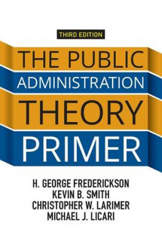 Kniha Public Administration Theory Primer H. George Frederickson