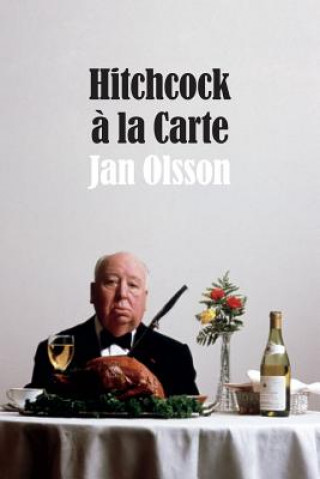 Könyv Hitchcock a la Carte Jan Olsson