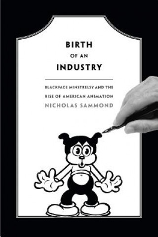 Book Birth of an Industry Nicholas Sammond