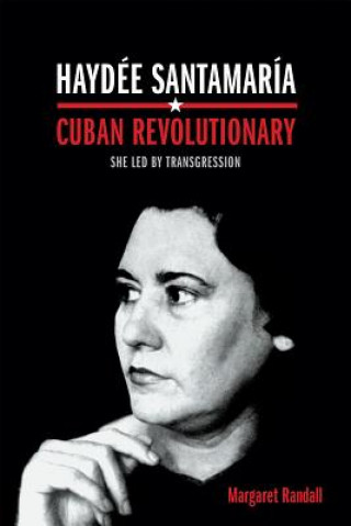 Książka Haydee Santamaria, Cuban Revolutionary Margaret Randall