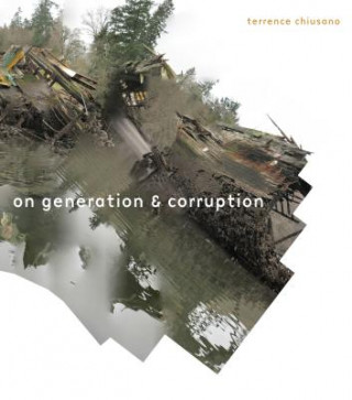 Knjiga On Generation & Corruption Terrence Chiusano