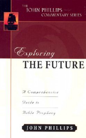 Kniha Exploring the Future John Phillips
