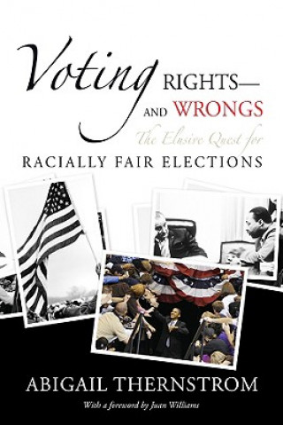 Kniha Voting Rights--and Wrongs Abigail Thernstrom