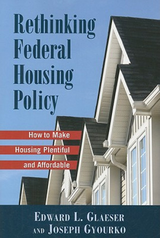 Könyv Rethinking Federal Housing Policy Edward L Glaeser