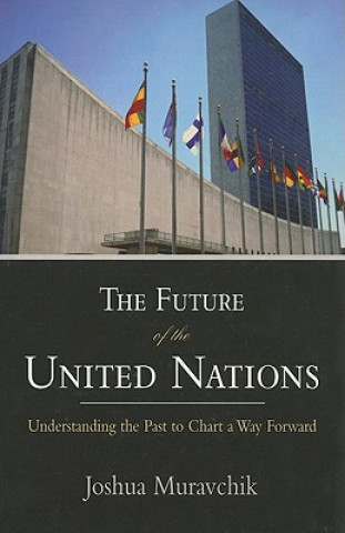 Книга Future of the United Nations Joshua Muravchik