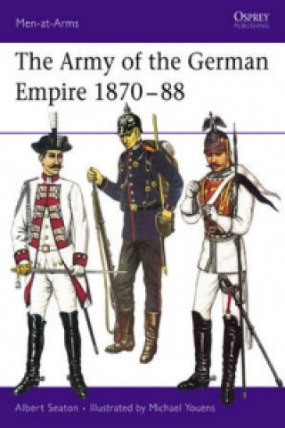 Kniha Army of the German Empire 1870-88 Albert Seaton