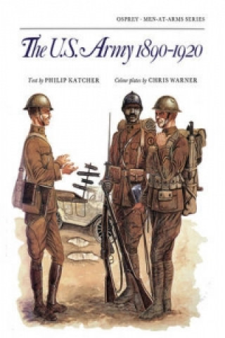 Book US Army 1890-1920 Philip Katcher