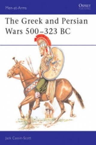 Könyv Greek and Persian Armies, 500-323 B.C. Jack Cassin-Scott