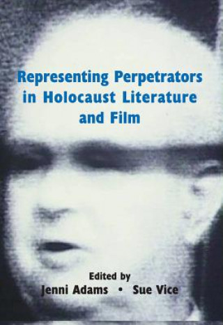 Boek Representing Perpetrators in Holocaust Literature and Film Jenni Adams