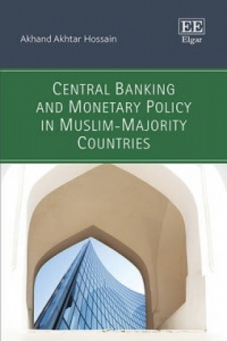 Carte Central Banking and Monetary Policy in Muslim-Majority Countries Akhand Akhtar Hossain