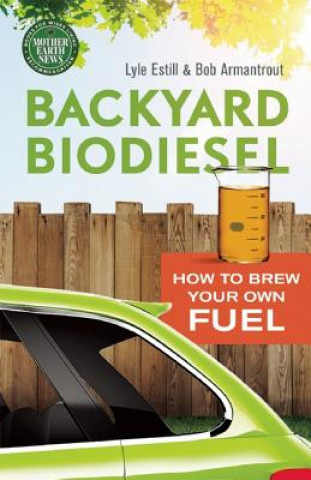 Kniha Backyard Biodiesel Bob Armantrout