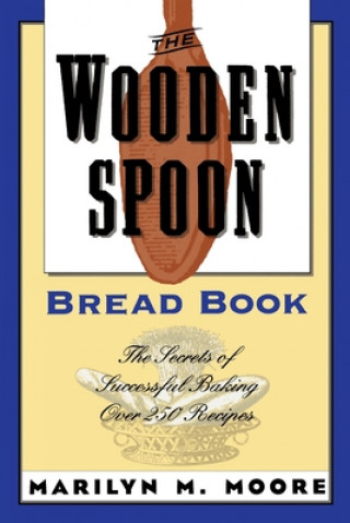 Książka Wooden Spoon Bread Book Marilyn M Moore