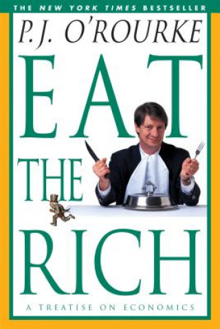 Kniha Eat the Rich P. J. O'Rourke