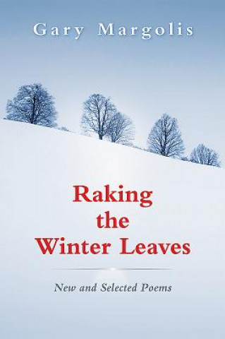 Libro Raking the Winter Leaves Gary Margolis