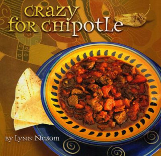 Knjiga Crazy for Chipotle Lynn Nusom