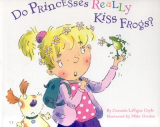 Книга Do Princesses Really Kiss Frogs? Carmela LaVigna Coyle