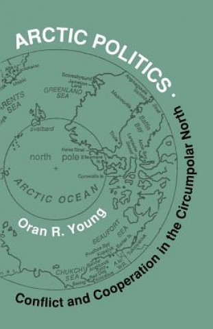 Kniha Arctic Politics Oran R. Young