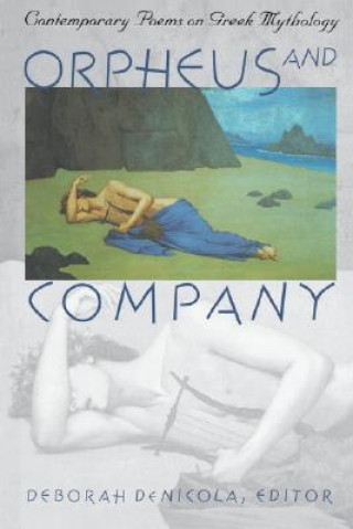 Kniha Orpheus and Company - Contemporary Poems on Greek Mythology Deborah De Nicola