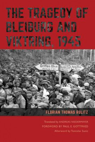 Carte Tragedy of Bleiburg and Viktring, 1945 Florian Thomas Rulitz