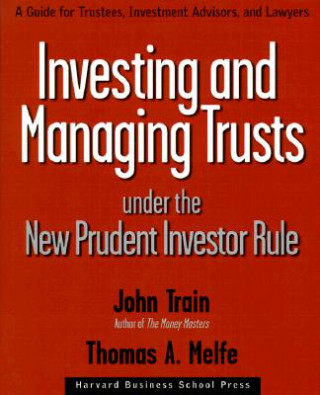 Książka Investing and Managing Trusts Under the New Prudent Investor Rule John Train