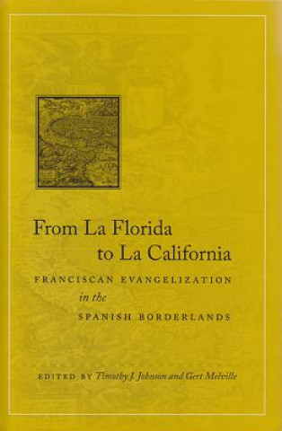 Kniha From La Florida to La California Timothy J Johnson Gert Melville