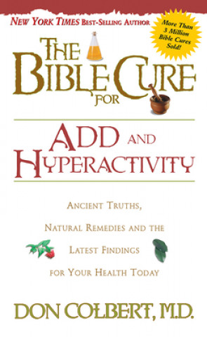 Carte Bible Cure for ADD and Hyperactivity Don Colbert