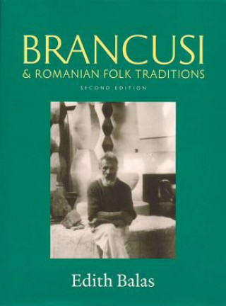 Książka Brancusi & Romanian Folk Traditions Edith Balas