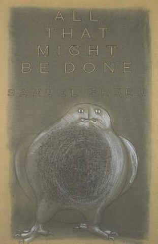 Kniha All That Might Be Done Samuel Green