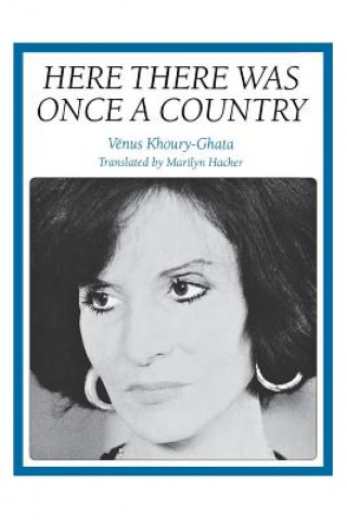 Книга Here There Was Once a Country Venus Khoury-Ghata