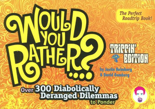 Kniha Would You Rather...?: Trippin' Edition Justin Heimberg