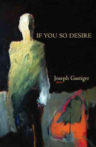 Книга If You So Desire Joseph Gastiger