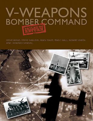 Książka V-Weapons Bomber Command Failed to Return Steve Bond