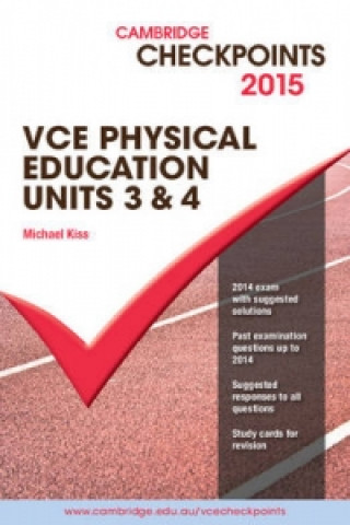 Carte Cambridge Checkpoints VCE Physical Education Units 3 and 4 2015 and Quiz Me More Michael Kiss