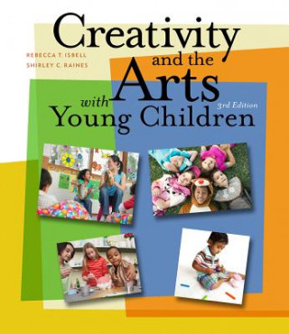 Könyv Creativity and the Arts with Young Children Rebecca T. Isbell