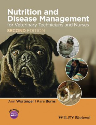 Könyv Nutrition and Disease Management for Veterinary Technicians and Nurses, 2e Ann Wortinger