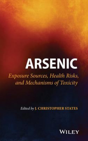 Βιβλίο Arsenic - Exposure Sources, Health Risks, and Mechanisms of Toxicity J. Christopher States