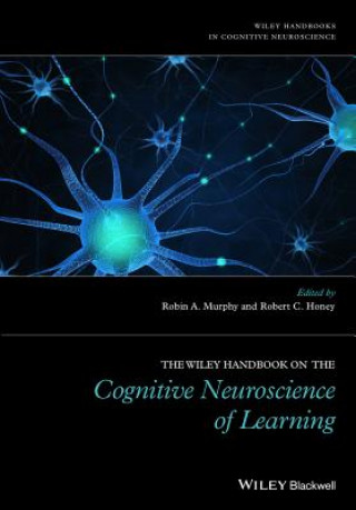 Kniha Wiley Handbook on the Cognitive Neuroscience of Learning Robin A. Murphy