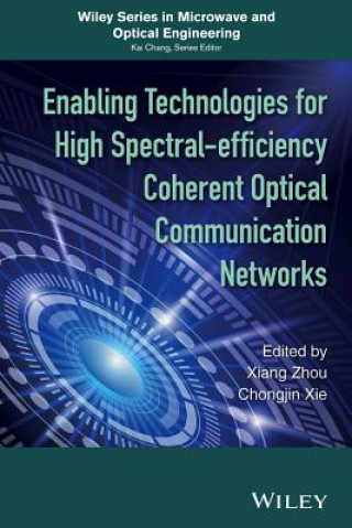 Carte Enabling Technologies for High Spectral-efficiency Coherent Optical Communication Networks Xiang Zhou