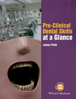 Libro Pre-Clinical Dental Skills at a Glance James Field