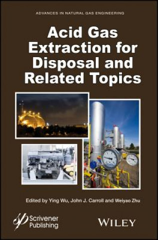 Kniha Acid Gas Extraction for Disposal and Related Topics Ying Wu
