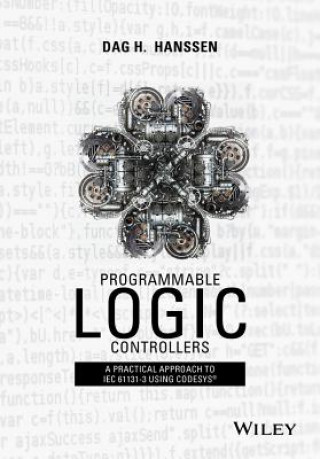 Könyv Programmable Logic Controllers - A Practical Approach IEC 61131-3 using CoDeSys Dag H. Hanssen