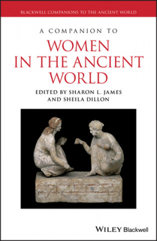 Könyv Companion to Women in the Ancient World Sharon L. James