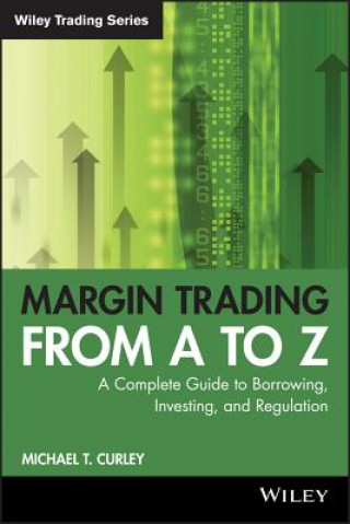 Könyv Margin Trading from A to Z Michael T. Curley