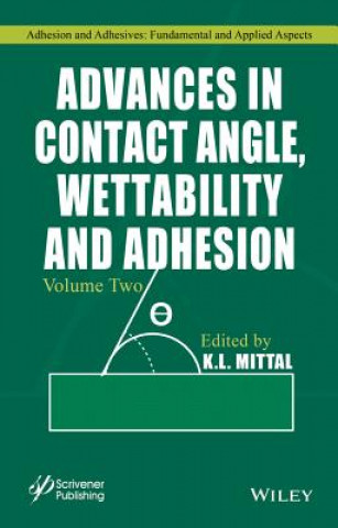 Книга Advances in Contact Angle, Wettability and Adhesion K. L. Mittal