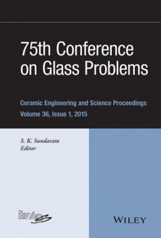 Libro 75th Conference on Glass Problems - Ceramic Engineering and Science Proceedings, Volume 36   Issue 1 S. K. Sundaram