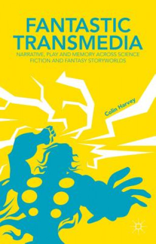 Книга Fantastic Transmedia Colin Harvey